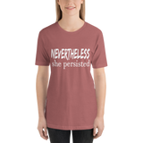 ee “Nevertheless She Persisted" Short-Sleeve Unisex T-Shirt